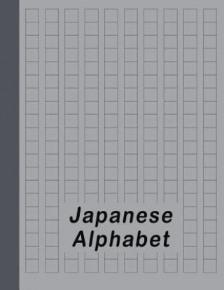 Japanese Alphabet: Hiragana Katakana Genkouyoushi & Kanji Practice Workbook - Gray