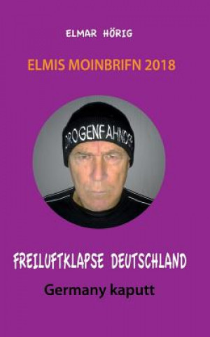 Freiluftklapse Deutschland: Elmis Moinbrifn 2018: Germany Kaputt