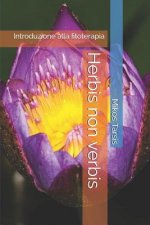 Herbis non verbis: Introduzione alla fitoterapia