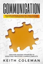 Communication: Skills and Strategies to Effectively Speak Your Mind, How to Enjoy Conversations & Build Assertiveness, Discover Amazi