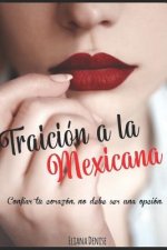 Traición a la Mexicana: Confiar Tu Corazón No Debe Ser Opción.