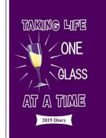 Taking Life One Glass at a Time: 2019 Diary