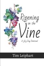 Ripening on the Vine: A 365-Day Devotional