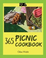Picnic Cookbook 365: Enjoy 365 Days with Amazing Picnic Recipes in Your Own Picnic Cookbook! [book 1]