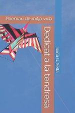 Dedicat a la Tendresa: Poemari de Mitja Vida