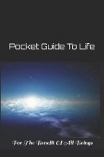 Pocket Guide to Life: For the Benefit of All Beings