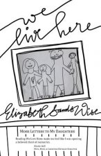 We Live Here: More Letters to My Daughters