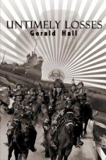 Untimely Losses: The third novel in the Yesterdays War series