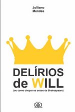 Delírios de Will: (ou como chupar os ossos de Shakespeare)