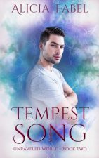 Tempest Song: Unraveled World Book 2