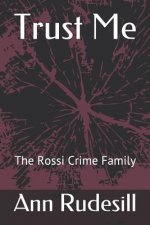 Trust Me: The Rossi Crime Family