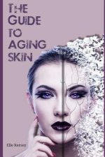 The Guide to Aging Skin