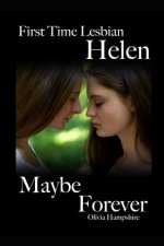 First Time Lesbian, Helen, Maybe Forever