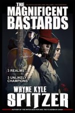 The Magnificent Bastards: 3 Realms ... 3 Unlikely Champions
