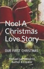 Noel a Christmas Love Story: Our First Christmas