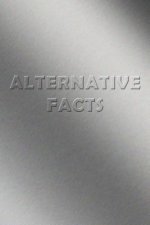 Alternative Facts: When the Truth Is a Nuisance