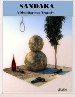 Sandaka: A Multifarious Tragedy
