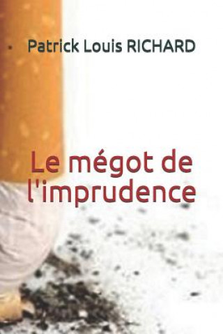 Le mégot de l'imprudence