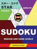 Star Adults Puzzle 400+ Sudoku. Medium and Hard Levels.: Holmes Introduces a Puzzle Book for the Ultimate Brain Fitness. (Plus 250 Sudoku and 250 Puzz