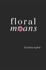 Floral Moans