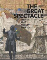 The Great Spectacle: 250 Years of the Summer Exhibition