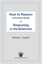How to Reason + Reasoning in the Sciences