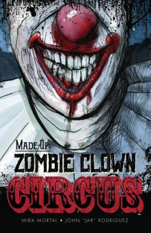 Made-Up Zombie Clown Circus