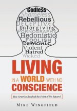 Living in a World with No Conscience
