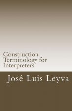 Construction Terminology for Interpreters: English-Spanish Construction Terms