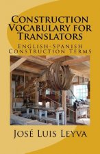 Construction Vocabulary for Translators: English-Spanish Construction Terms