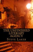The Unfinished Literary Agency: Collected tales