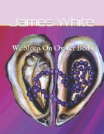 We Sleep On Oyster Beds