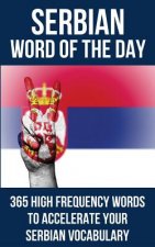 Serbian Word of the Day: 365 High Frequency Words to Accelerate Your Serbian Vocabulary