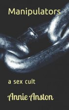 Manipulators: A Sex Cult