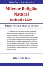 Milenar Religi?o Natural: Racional e Livre