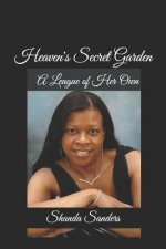 Heaven's Secret Garden: A League of Her Own