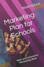 marketing plan for schools: New and innovative marketing ideas