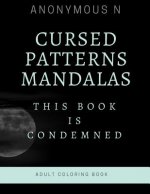 Cursed Patterns Mandalas: This Book Is Condemned.
