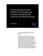An Introduction to Solar Collectors for Heating and Cooling of Buildings and Domestic Hot Water Heating