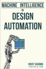 Machine Intelligence in Design Automation