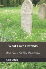 What Love Defends: Book Two in the Clear River Trilogy