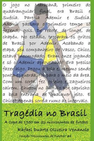 Tragédia no Brasil: A Copa de 1950 em 22 microcontos de futebol
