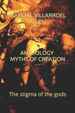 Anthology: Myths of Creation: The Stigma of the Gods