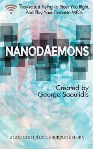 Nanodaemons: A God Complex Cyberpunk Story