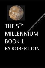 The 5th Millennium: Book 1