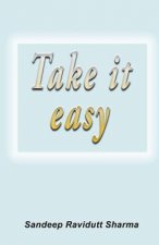 Take It Easy: Positive, Motivating and Inspiring Thoughts for You.