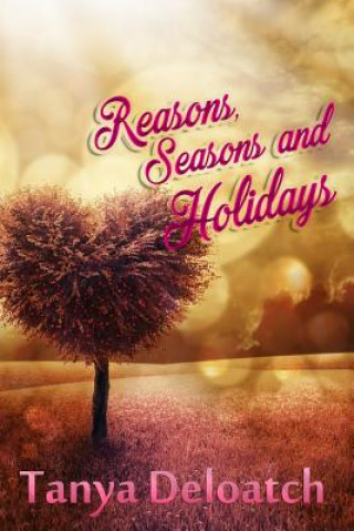 Reasons, Seasons and Holidays