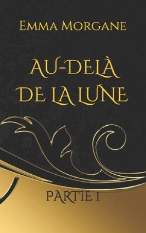 Au-del? de la lune: Partie 1