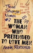 Woman Who Pretended To Love Men