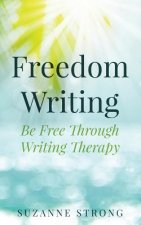 Freedom Writing: Be free through writing therapy!